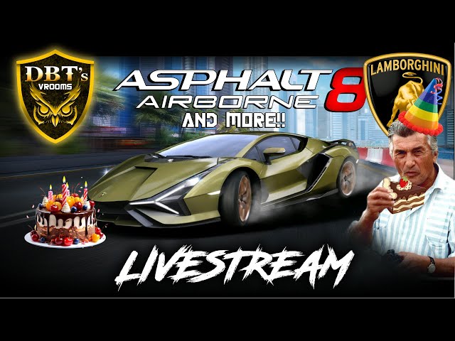 Mr. Lambo's Birthday Stream Extravaganza: Asphalt 8 Vroomtiplayer, then Lambos in other Racing Games