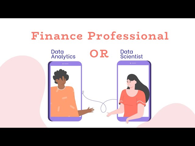 Finance Professional Data Analytics OR Data Scientist