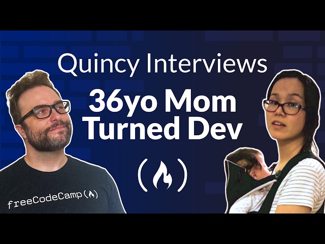 From Stay-at-Home Mom to Developer at Age 36 [freeCodeCamp Podcast #115]
