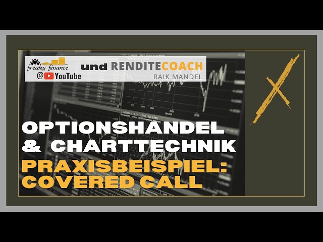 Charttechnik und Optionshandel - Strategie von Raik mit Covered Calls erklärt