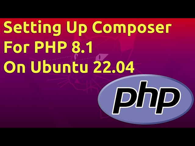 Setting Up Composer for PHP 8.1 on Ubuntu 22 04