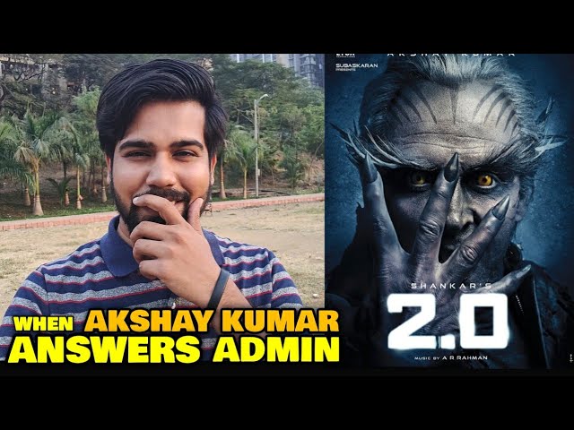 2.0 | When Akshay Kumar ANSWERS Admin Ravi Gupta | Special Video | FilmiFever