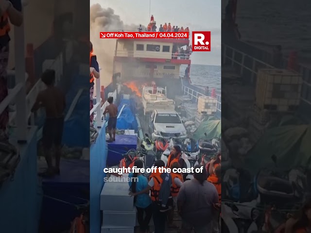 People Jump Into Sea To Escape Raging Blaze In A Ferry Off The Coast Of Thailand