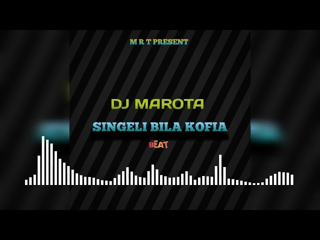 Dj marota - singeli bila kofia ( official audio) 0786927194
