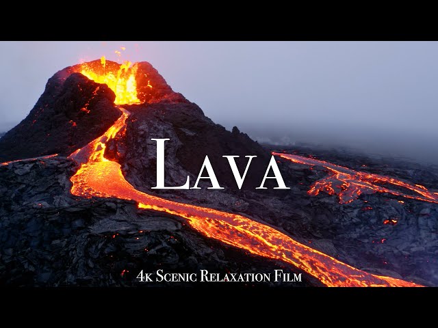 Volcano & Lava 4K - Scenic Relaxation Film With Calming Music