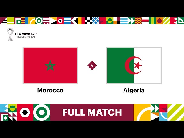 Morocco v Algeria | FIFA Arab Cup Qatar 2021 Quarter-Final | Full Match