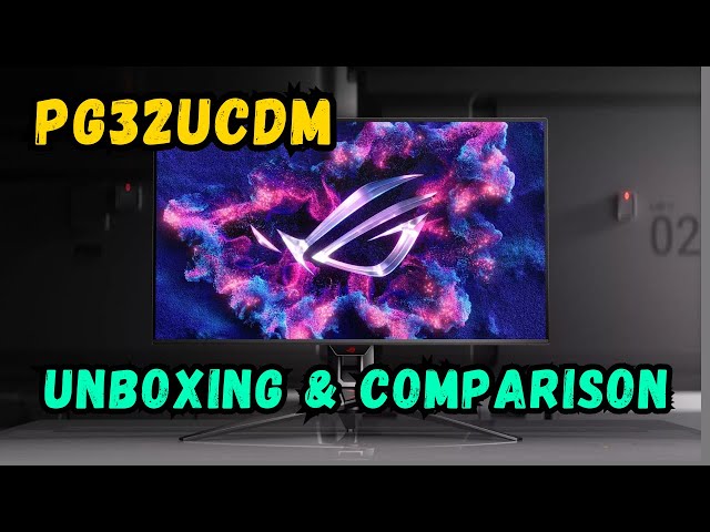 Asus ROG PG32UCDM Unboxing & Preview | 4K QD-OLED 2024