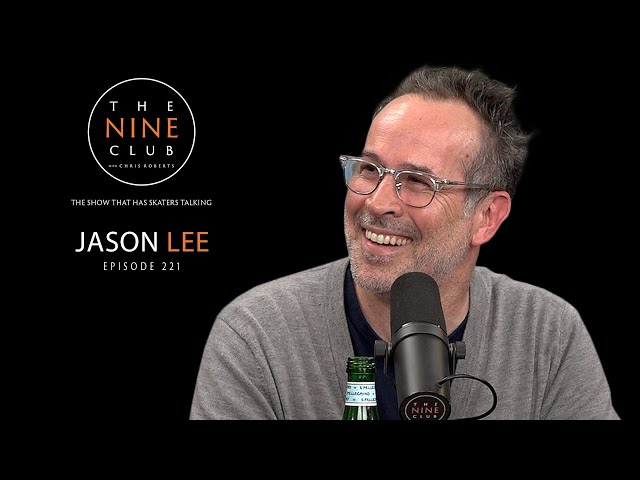 Jason Lee | The Nine Club With Chris Roberts - Episode 221