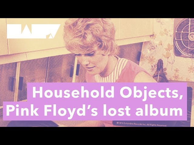 Household Objects, Pink Floyd's Lost Album