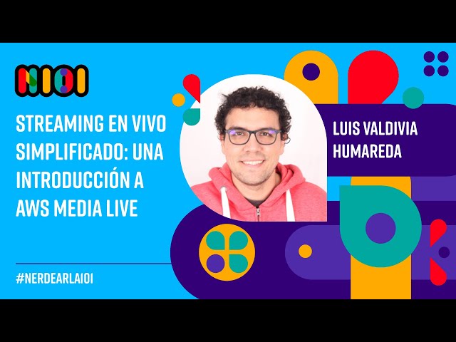 Streaming en Vivo Simplificado: Una Introducción a AWS Media Live - Luis Valdivia Humareda