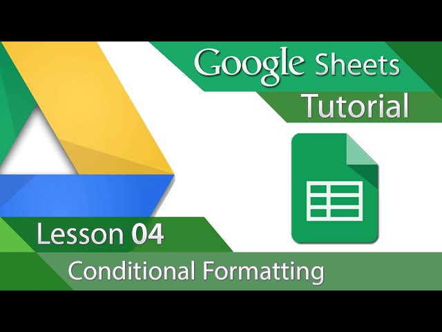 Google Sheets - Tutorial 04 - Conditional Formatting