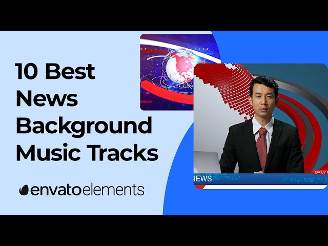 10 Best News Background Music Tracks