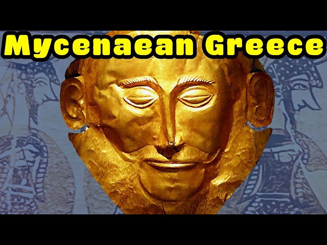 Exploring Mycenaean Greece – Culture, Kingdoms and the Historical Context of the Trojan War