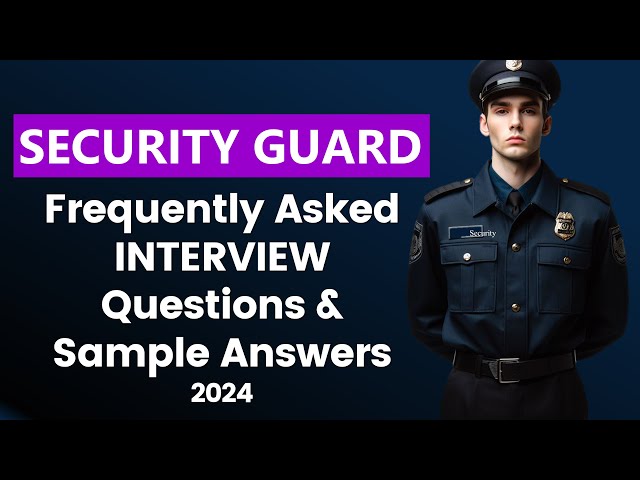 Security Guard Interview Questions and Answers | Most Asked Questions (PASS JOB Interview!) 2024