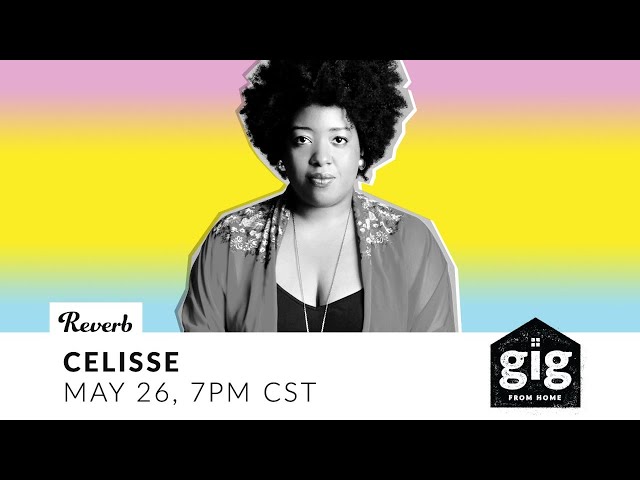 Celisse - Gig From Home (Previously Broadcast 5/26/20)
