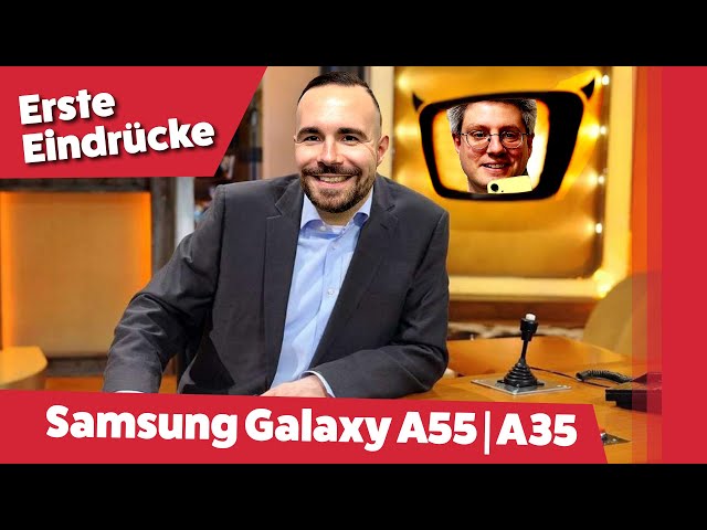 Samsung Galaxy A55 & A35 - Unsere ersten Eindrücke (Deutsch)