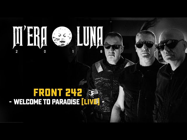 Front 242 - "Welcome To Paradise"  | Live at M'era Luna 2018