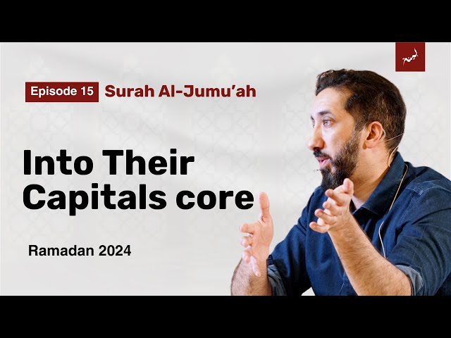 Challenging their Spiritual Elites | Ep 15 | Surah Al-Jumu'ah | Nouman Ali Khan | Ramadan 2024