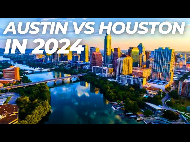 Austin vs Houston: Which city to move to in 2024?