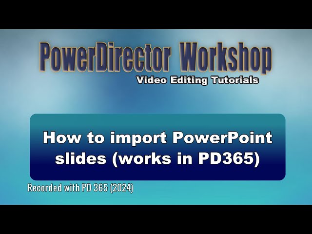 How to import PowerPoint slides (works in PD365)