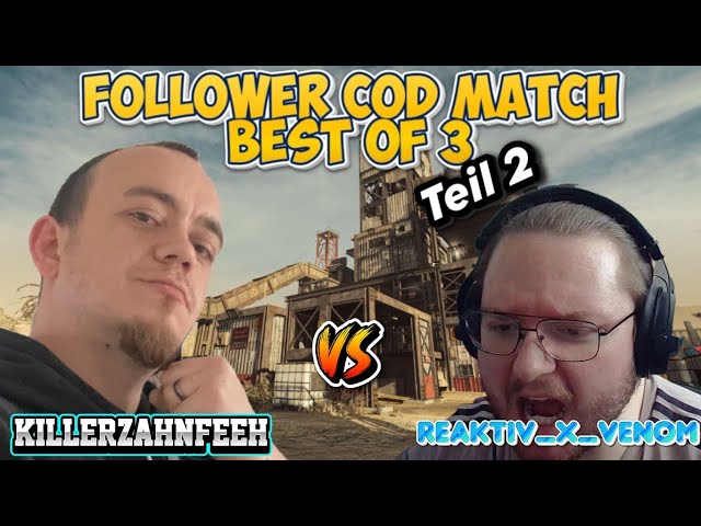 Killerzahnfeeh vs @ReaktivxVenom  Best of 3 COD 1 vs 1 Match Teil 2 das Duell auf Rust