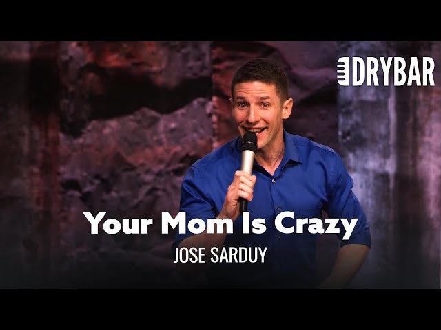 You Don’t Know Your Mom Is Crazy Until You’re Older. Jose Sarduy - Full Special