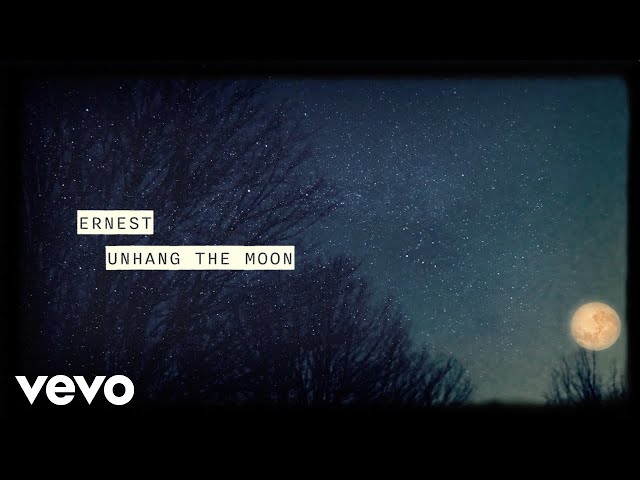 ERNEST - Unhang The Moon (Lyric Video)