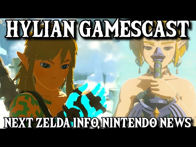 Next Zelda Details, Tears of the Kingdom & More Nintendo News | Hylian Gamescast 193