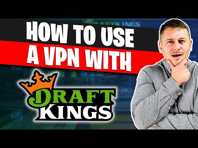How to Unblock DraftKings Fantasy Sports with a VPN (Play ANYWHERE)