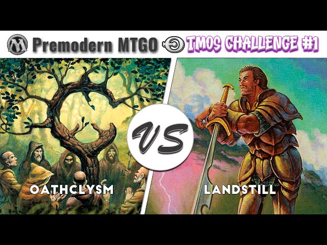 TMOS January Premodern Challenge - Round 4 - Oathclysm vs Landstill (MagicLair)