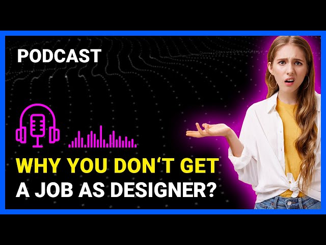 Why you don't get a design job?