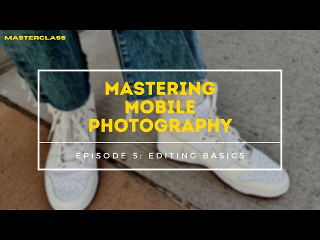 iPhone Photo Editing Basics (Episode 5 - MASTERCLASS)