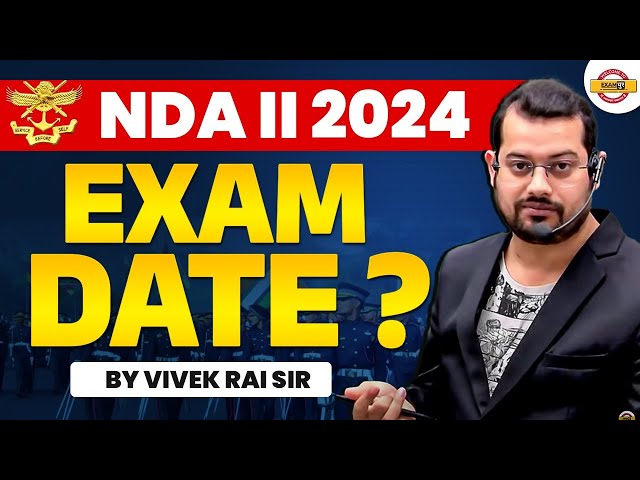 NDA 2 2024 || EXAM DATE || EXAM DATE FOR NDA 2 2024 || BY VIVEK RAI SIR