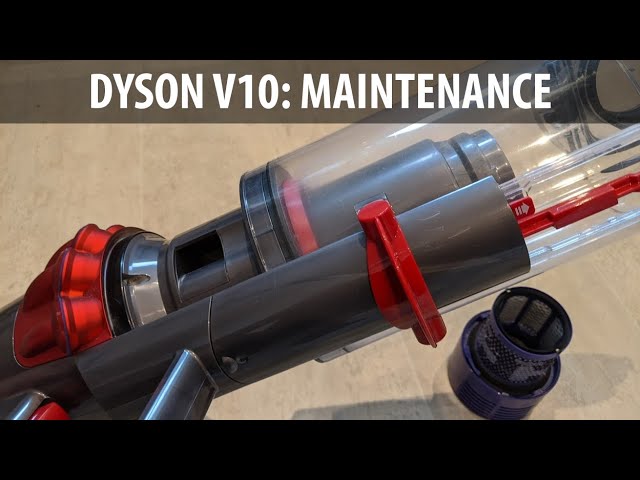 Dyson V10 - Cleaning and Maintenance