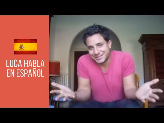 Luca habla en español (Luca speaks spanish)
