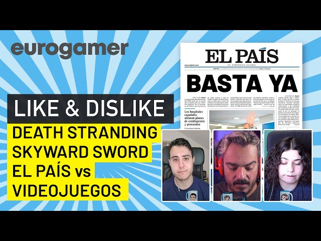 LIKE & DISLIKE: El País contra los videojuegos, Zelda Skyward Sword, Death Stranding Director's Cut