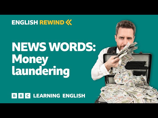 English Rewind - News Words: Money laundering