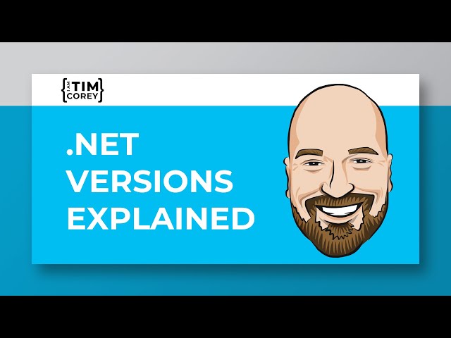 .NET Versions Explained - .NET, .NET Core, .NET Standard, .NET Framework and more