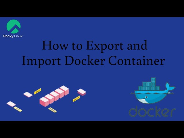 How to Export and Import Docker Container on Rocky Linux 8.6