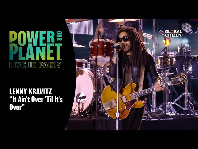 Lenny Kravitz Performs 'It Ain't Over 'Til It's Over' | Power Our Planet: Live in Paris