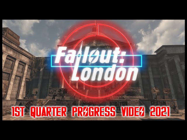 Fallout: London - 1st Quarter 2021 Progress Video