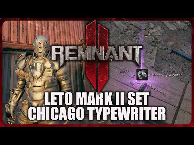 Remnant 2 - How to get the Chicago Typewriter & Leto Mark II Set (Secret Armor & Secret Weapon)