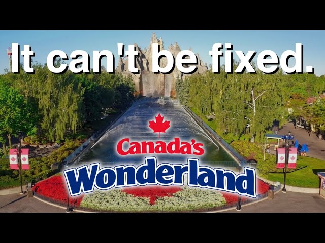 Canada's Wonderland Has An Unfixable Issue