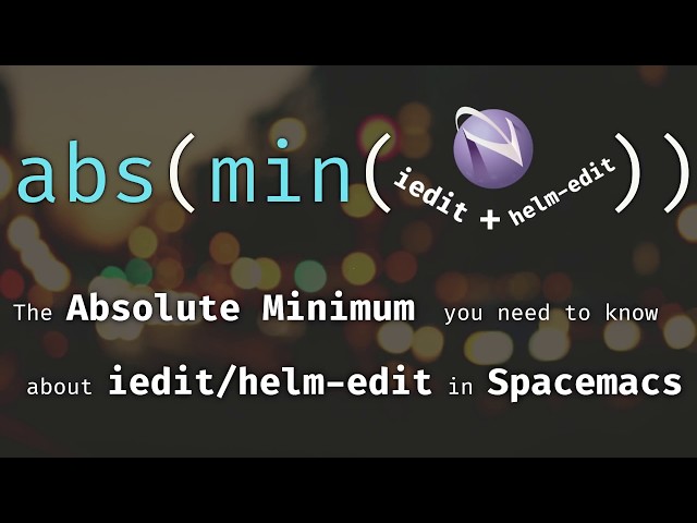 Refactoring in Spacemacs: iedit and helm-edit