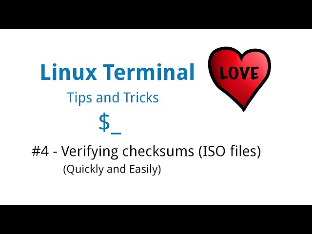 Linux Terminal Love - Tips & Tricks #4 - Verifying Checksums (ISO Files - Quickly & Easily)