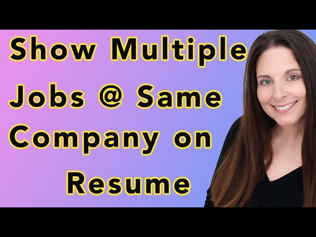 How To Show Multiple Jobs At Same Company On Resume - Ways To List Multiple Positions At One Company