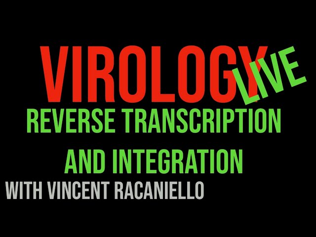 Virology Live #9: Reverse Transcription and Integration