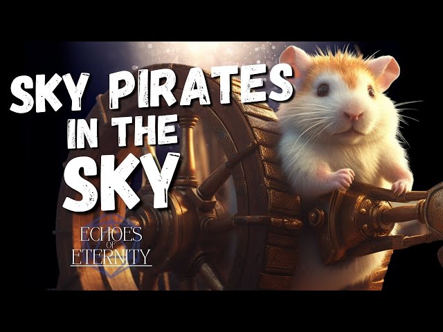 Lawyers & Dragons Season 2- Echoes of Eternity | Ep. 7 - Sky Pirates in the Sky
