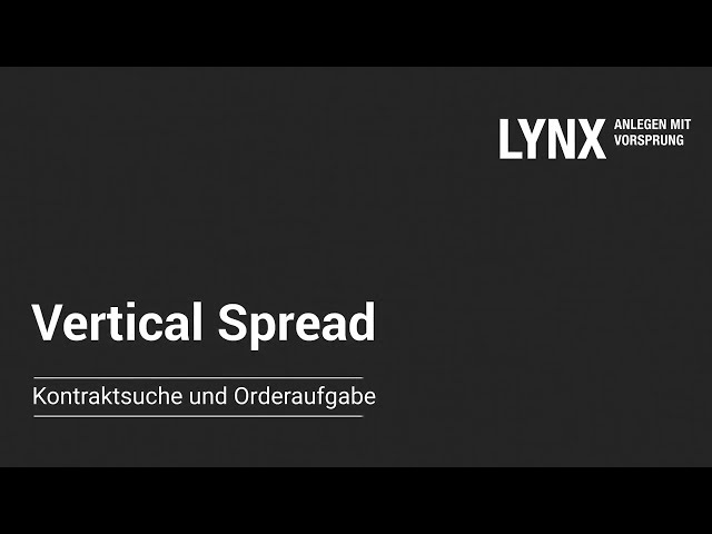 So handeln Sie einen Vertical Spread über die LYNX Handelsplattform