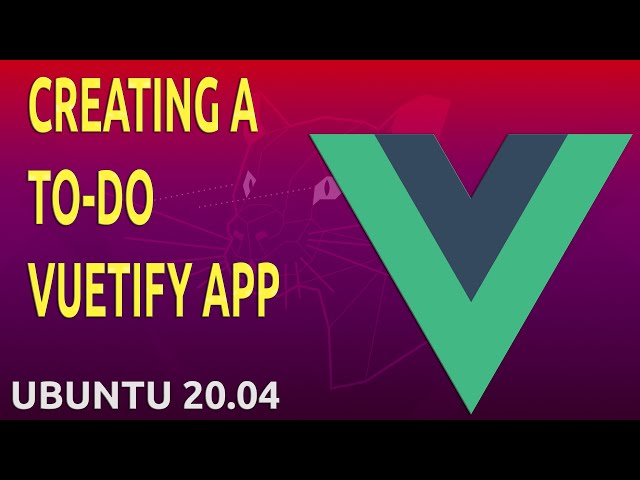 Creating a To-Do Vuetify App